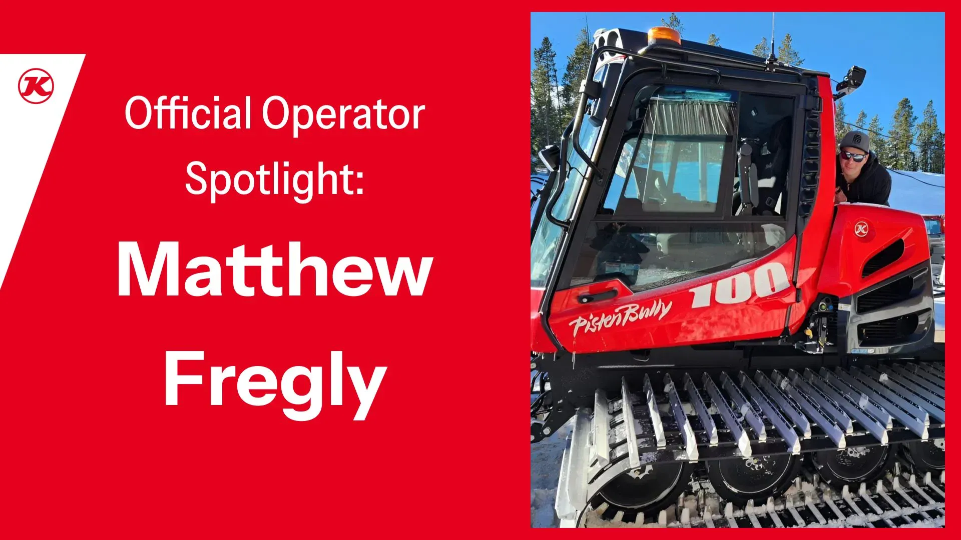 Matt with his PistenBully 100 Parkpro