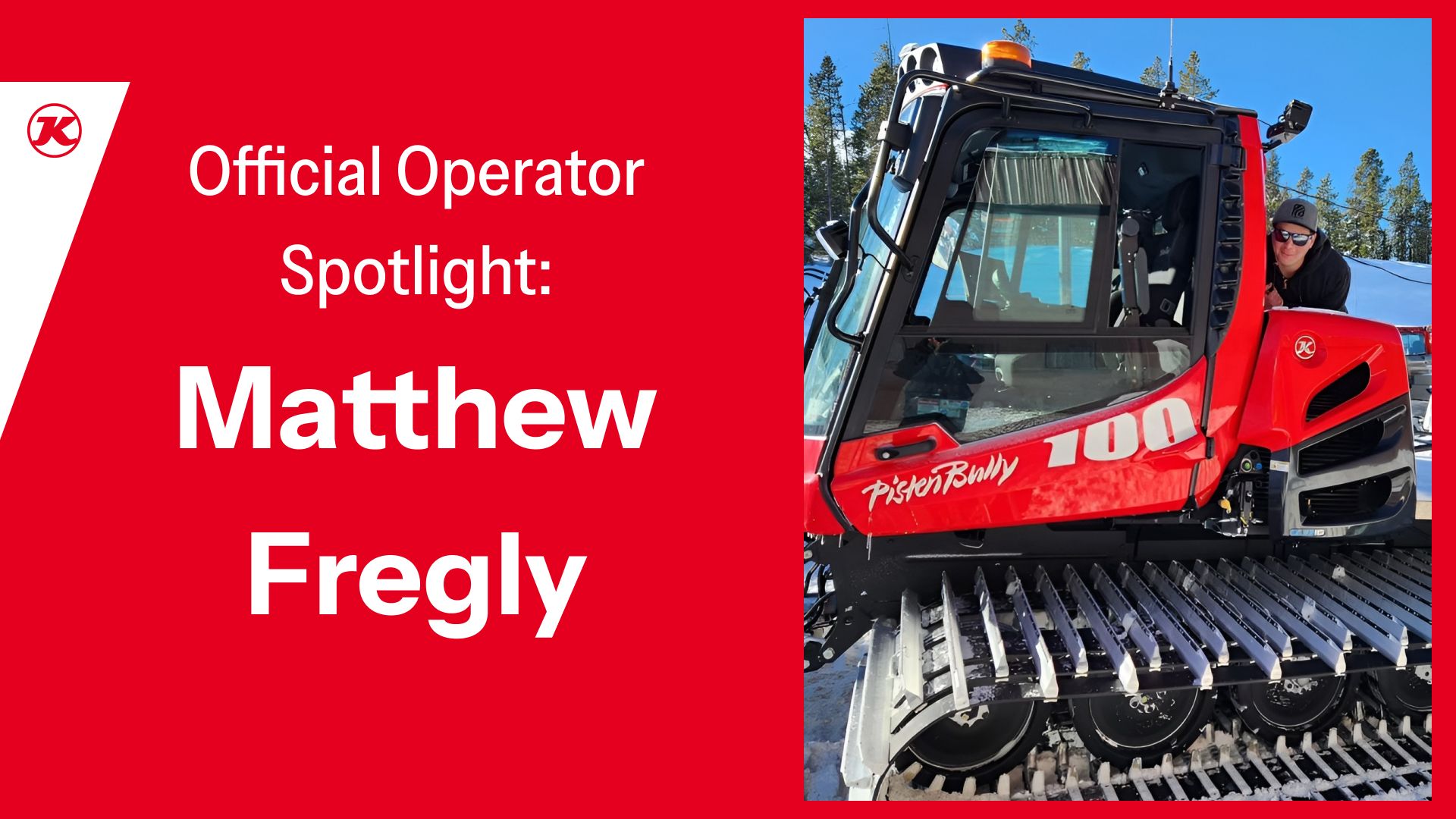 Matt with his PistenBully 100 Parkpro
